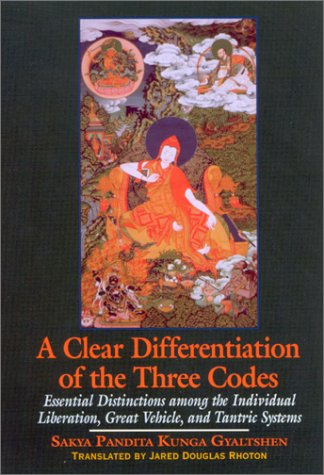 A Clear Differentiation of the Three Codes: Essential Distinctions among the Individual Liberation, Great Vehicle, and Tantric Systems - SUNY series in Buddhist Studies - Sakya Pandita Kunga Gyaltshen - Books - State University of New York Press - 9780791452868 - April 25, 2002