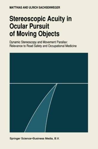 Matthias Sachsenweger · Stereoscopic acuity in ocular pursuit of moving objects: Dynamic stereoscopy and movement parallax: relevance to road safety and occupational medicine (Paperback Book) [Softcover reprint of the original 1st ed. 1991 edition] (1991)