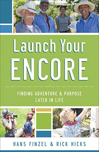 Launch Your Encore – Finding Adventure and Purpose Later in Life - Hans Finzel - Books - Baker Publishing Group - 9780801016868 - March 17, 2015