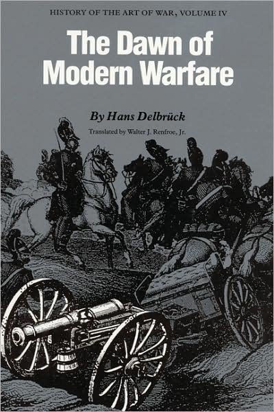 Cover for Hans Delbruck · The Dawn of Modern Warfare: History of the Art of War, Volume IV (Taschenbuch) [New edition] (1990)
