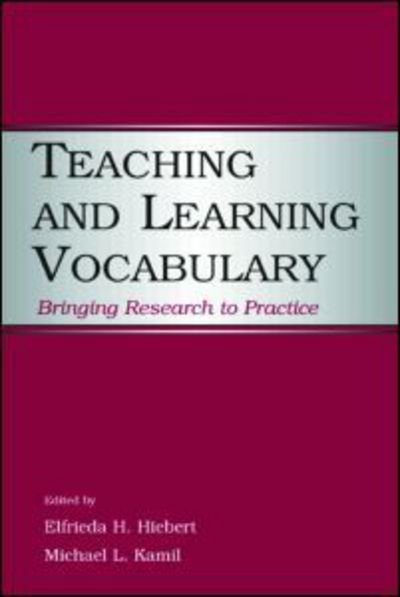Cover for Elfrieda H Hiebert · Teaching and Learning Vocabulary: Bringing Research to Practice (Taschenbuch) (2005)