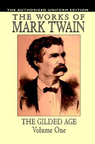 Cover for Charles  Dudley Warner · The Gilded Age, Vol. 1: the Authorized Uniform Edition (Paperback Book) (2024)