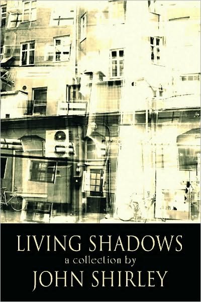 Cover for John Shirley · Living Shadows: A Collection (Pocketbok) (2007)
