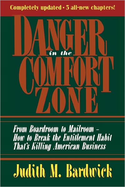 Cover for Judith M. Bardwick Ph.d. · Danger in the Comfort Zone: from Boardroom to Mailroom -- How to Break the Entitlement Habit That's Killing American Business (Paperback Bog) (1995)