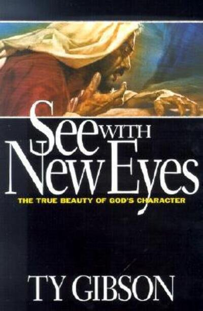 Cover for Ty Gibson · See With New Eyes (Paperback Book) (2000)