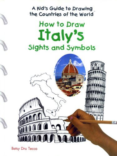 Cover for Betsy Dru Tecco · How to Draw Italy's Sights and Symbols (Kid's Guide to Drawing the Countries of the World) (Hardcover Book) (2003)