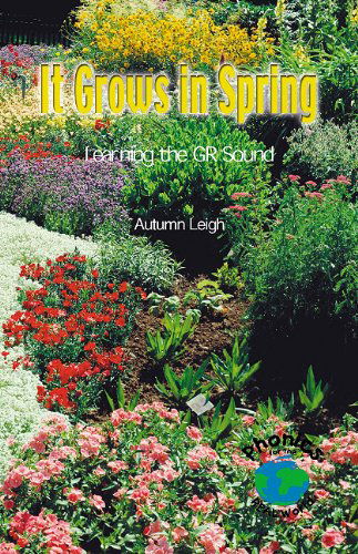 Cover for Autumn Leigh · It Grows in Spring: Learning the Gr Sound (Power Phonics / Phonics for the Real World) (Paperback Book) (2001)