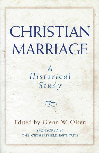 Cover for Glenn W. Olsen · Christian Marriage: a Historical Study (Paperback Book) (2001)