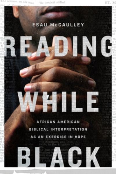 Cover for Esau Mccaulley · Reading While Black – African American Biblical Interpretation as an Exercise in Hope (Paperback Book) (2020)