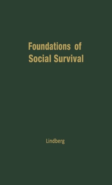 Cover for John Lindberg · Foundations of Social Survival (Hardcover Book) [New edition] (1973)