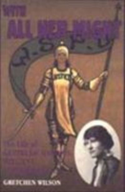 Cover for Gretchen Wilson · With All Her Might: The Life of Gertrude Harding Militant Suffragette (Gebundenes Buch) (1998)