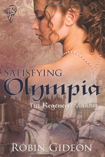 Cover for Robin Gideon · Satisfying Olympia: the Regency England (Paperback Book) (2010)