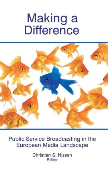 Making a Difference: Public Service Broadcasting in the European Media Landscape - - Books - John Libbey & Co - 9780861966868 - September 7, 2006