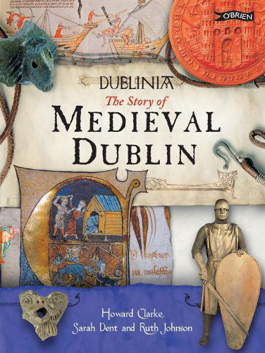 Cover for Howard Clarke · Dublinia: the Story of Medieval Dublin (Paperback Book) [2 Rev edition] (2002)