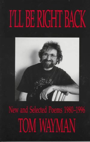 Cover for Tom Wayman · I'll Be Right Back: New and Selected Poems (Paperback Book) [1st edition] (1997)