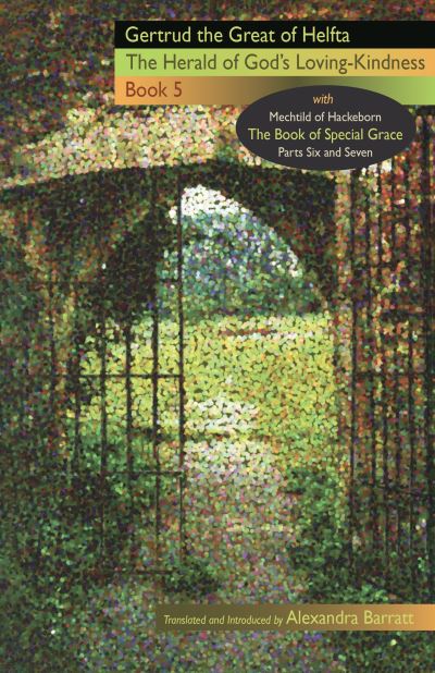 Cover for Gertrud the Great of Helfta · Herald of God's Loving-Kindness Book 5 (Book) (2020)