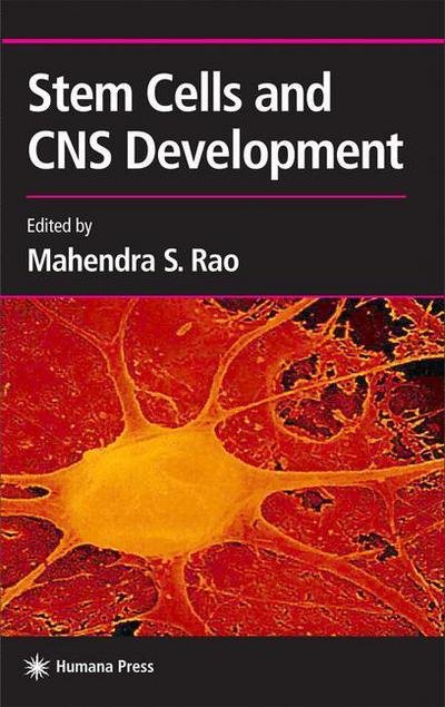 Cover for Mahendra S. Rao · Stem Cells and CNS Development - Contemporary Neuroscience (Hardcover Book) [2001 edition] (2001)
