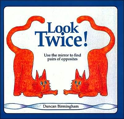 Cover for Duncan Birmingham · Look Twice: Use the Mirror to Find Pairs of Opposites (Buch) (1999)