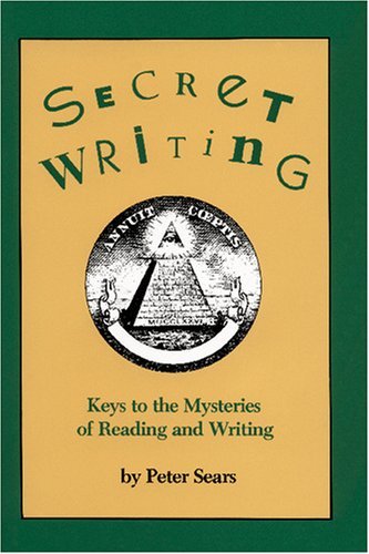 Cover for Peter Sears · Secret Writing: Keys to the Mysteries of Reading and Writing (Paperback Book) (2000)