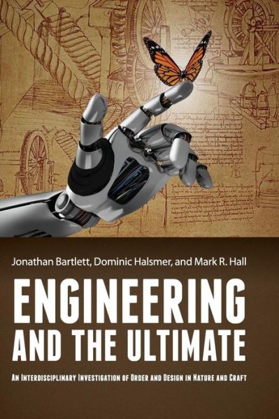 Cover for Jonathan Bartlett · Engineering and the Ultimate: An Interdisciplinary Investigation of Order and Design in Nature and Craft (Hardcover Book) (2014)