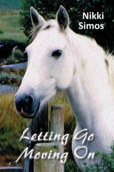 Letting Go, Moving On - Nikki Simos - Books - Busybird Publishing - 9780994572868 - October 14, 2016