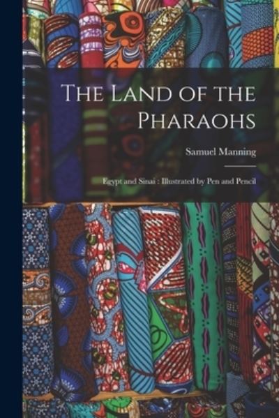 Cover for Samuel 1822-1881 Manning · The Land of the Pharaohs (Paperback Book) (2021)