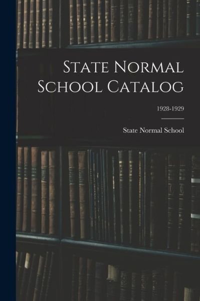 Cover for N State Normal School (Fayetteville · State Normal School Catalog; 1928-1929 (Paperback Bog) (2021)