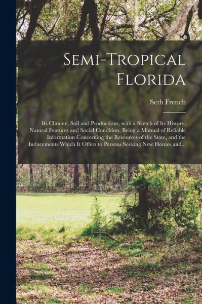 Cover for Seth 1824-1896 French · Semi-tropical Florida (Paperback Bog) (2021)