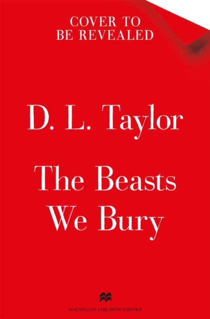 Cover for D. L. Taylor · The Beasts We Bury (Hardcover Book) (2025)