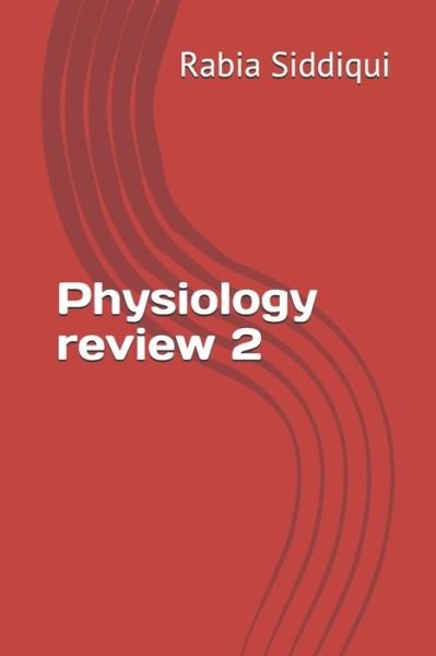 Cover for Rabia Siddiqui · Physiology review 2 (Paperback Bog) (2019)