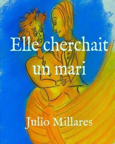 Cover for Julio Millares · Elle cherchait un mari (Paperback Bog) (2019)