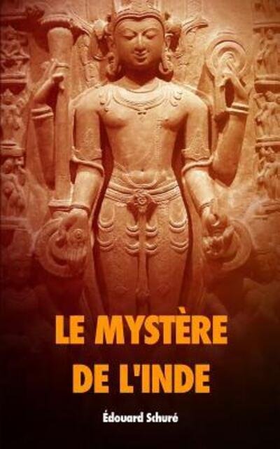 Cover for Edouard Schure · Le mystere de l'Inde (Paperback Book) (2019)