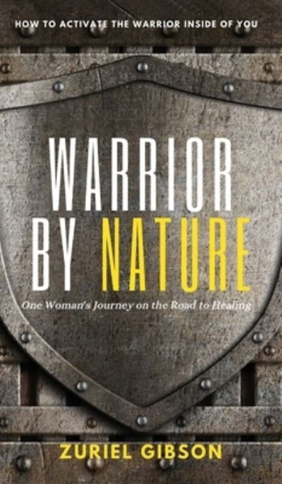 Cover for Zuriel Gibson · Warrior by Nature (Gebundenes Buch) (2021)