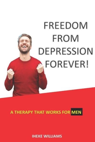 Cover for Iheke Williams · Freedom from Depression Forever! (Paperback Book) (2019)