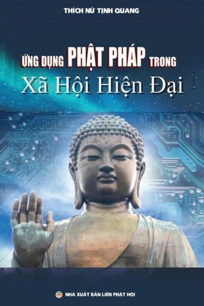 Cover for Thich N? T?nh Quang · ?ng d?ng Ph?t phap trong xa h?i hi?n ??i (Pocketbok) (2019)
