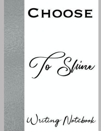 Cover for Ahavaha · Choose To Shine Writing Notebook (Paperback Book) (2019)