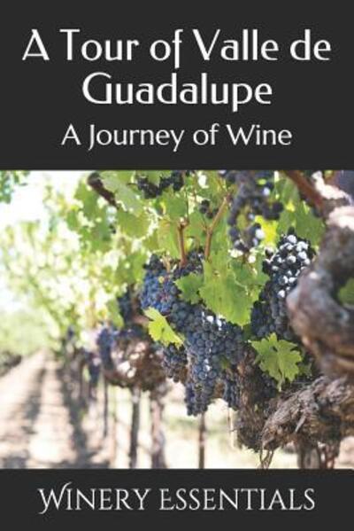 Cover for Winery Essentials · A Tour of Valle de Guadalupe (Paperback Book) (2019)