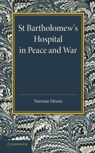 Cover for Norman Moore · St Bartholomew's Hospital in Peace and War: The Rede Lecture 1915 (Pocketbok) (2014)