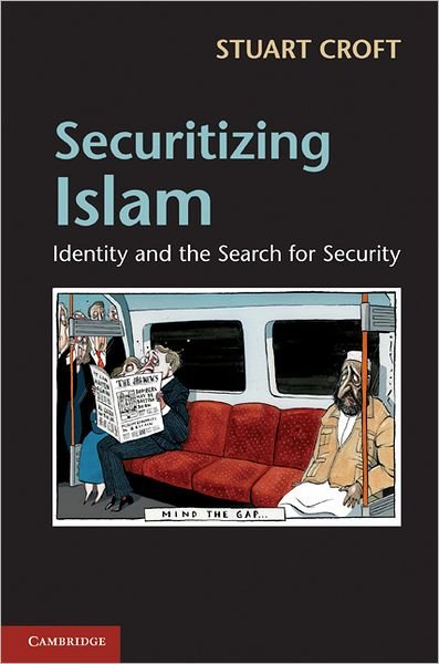Cover for Croft, Stuart (University of Warwick) · Securitizing Islam: Identity and the Search for Security (Pocketbok) (2012)