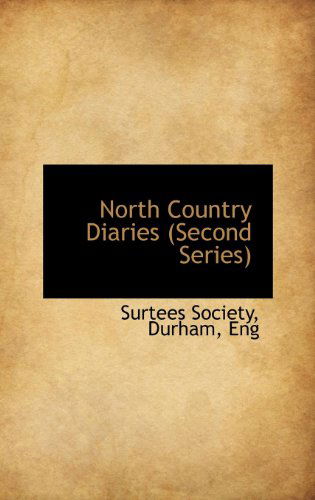 Cover for Surtees Society · North Country Diaries (Second Series) (Gebundenes Buch) (2009)