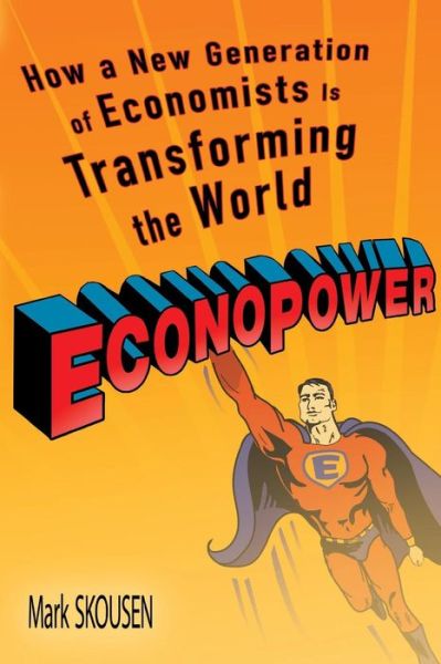 Cover for Mark Skousen · EconoPower: How a New Generation of Economists is Transforming the World (Paperback Book) (2015)