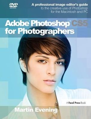 Cover for Martin Evening · Adobe Photoshop CS5 for Photographers: A professional image editor's guide to the creative use of Photoshop for the Macintosh and PC (Hardcover Book) (2018)