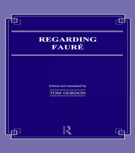 Regarding Faure - Musicology - Tom Gordon - Books - Taylor & Francis Ltd - 9781138984868 - February 28, 2016