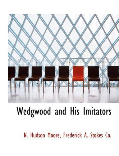 Cover for N. Hudson Moore · Wedgwood and His Imitators (Paperback Book) (2010)