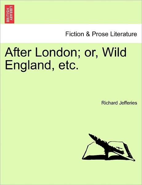 Cover for Richard Jefferies · After London; Or, Wild England, Etc. (Paperback Bog) (2011)