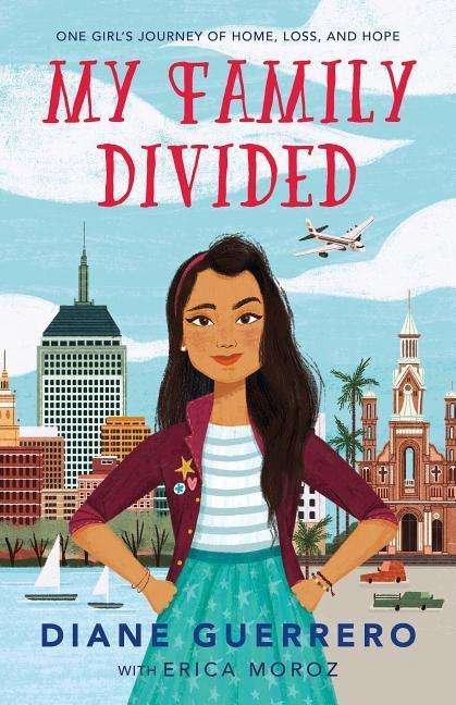 Cover for Diane Guerrero · My Family Divided: One Girl's Journey of Home, Loss, and Hope (Hardcover bog) (2018)