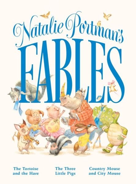 Natalie Portman's Fables - Natalie Portman - Livros - Feiwel & Friends - 9781250246868 - 20 de outubro de 2020