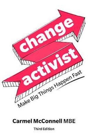 Cover for Carmel McConnell · Change Activist: Make Big Things Happen Fast: Make Big Things Happen Fast (Pocketbok) (2022)