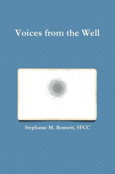 Cover for Sfcc Stephanie M. Bennett · Voices from the Well (Pocketbok) (2014)