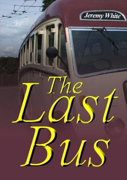 Cover for Jeremy White · The Last Bus (Paperback Book) (2014)